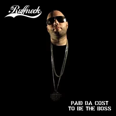 Ruffneck - Paid Da Cost To Be The Boss (2008) CDR