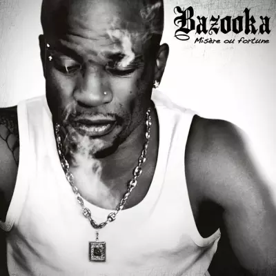 Bazooka - Misere Ou Fortune (2009)