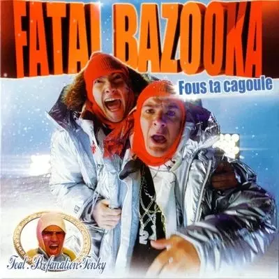 Fatal Bazooka - Fous Ta Cagoule (2006) (CDS)