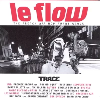 Le Flow: The French Hip Hop Avante Garde (2000)