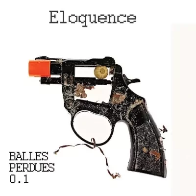 Eloquence - Balles Perdues 0.1 (2011)