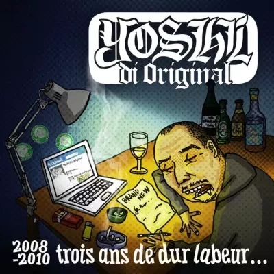 Yoshi Di Original - Trois Ans De Dur Labeur... (2010)