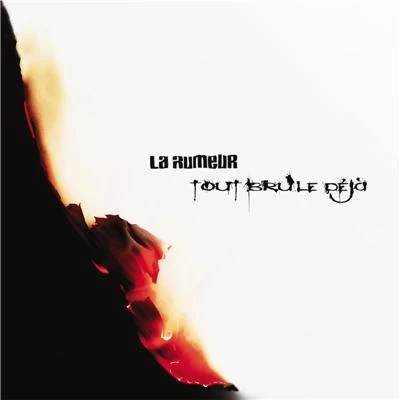 La Rumeur - Tout Brule Dejа (2012)