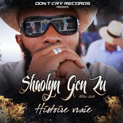 Mike Jack (Shaolyn Gen Zu) - Histoire Vraie (2014)