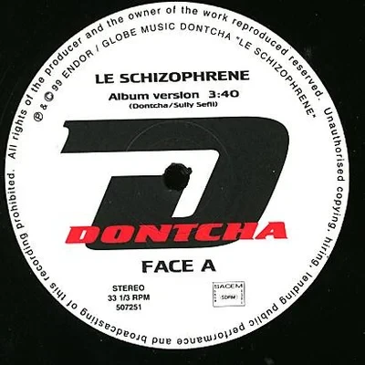 Dontcha - Le Schizophrene (2000) (VLS)