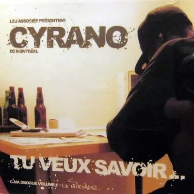 Cyrano De Montreal - Tu Veut Savoir... C Ma Drogue Vol.1 (2005)