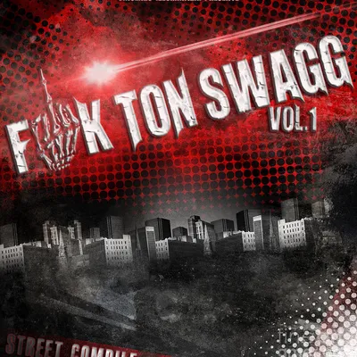 Fuck Ton Swagg Vol. 1 (2013)