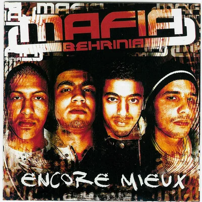 Mafia Behrinia - Encore Mieux (2005)